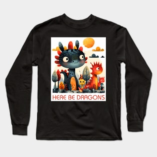 Here be dragons Long Sleeve T-Shirt